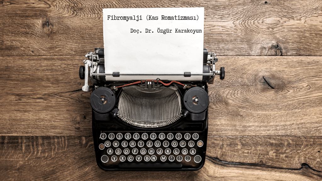 Fibromyalji (Kas Romatizması)